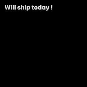 Will ship today !